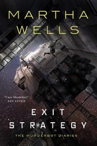 Exit Strategy (The Murderbot Diaries
