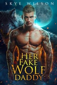 Her Fake Wolf Daddy: Friends to Lovers Wolf Shifter Romance (Wolves of Evergreen) epub download