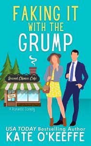 Faking It With the Grump (Second Chance Café