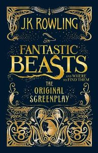 Fantastic Beasts and Where to Find Them: The Original Screenplay (Fantastic Beasts: The Original Screenplay