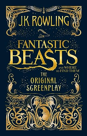Fantastic Beasts and Where to Find Them: The Original Screenplay (Fantastic Beasts: The Original Screenplay