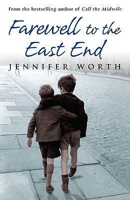 Farewell to the East End: The Last Days of the East End Midwives (Midwife Trilogy #3) epub download