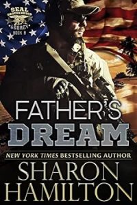 Father's Dream: True Blue Dad (SEAL Brotherhood: Legacy Book 8) epub download