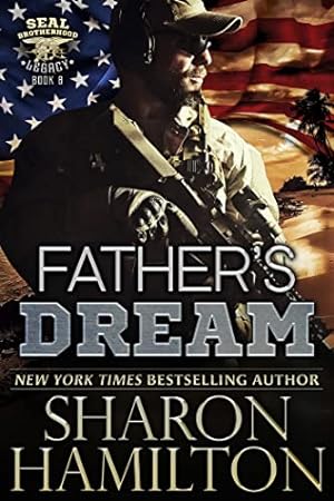 Father's Dream: True Blue Dad (SEAL Brotherhood: Legacy Book 8) epub download
