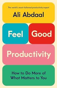 Feel-Good Productivity: How to Do More of What Matters to You epub download