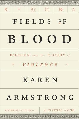 Fields of Blood: Religion and the History of Violence epub download
