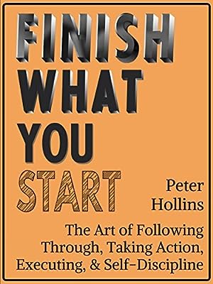 Finish What You Start: The Art of Following Through