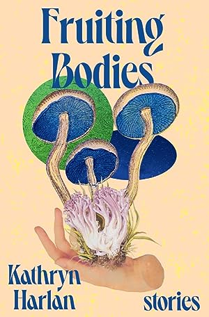 Fruiting Bodies: Stories epub download
