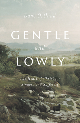 Gentle and Lowly: The Heart of Christ for Sinners and Sufferers epub download
