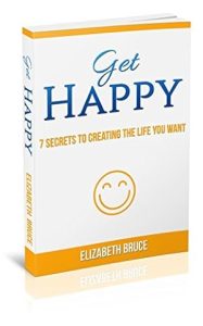 Get Happy!: 7 Secrets to Creating the Life You Want epub download
