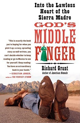 God's Middle Finger: Into the Lawless Heart of the Sierra Madre epub download