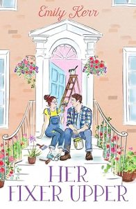 Her Fixer Upper: A brand new friends-to-lovers romance for 2023 epub download