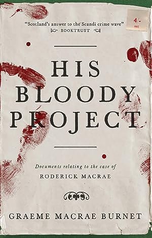 His Bloody Project: Documents Relating to the Case of Roderick Macrae epub download