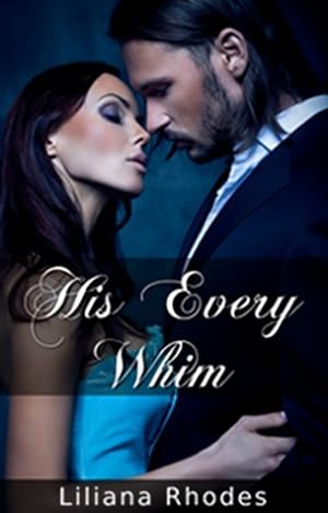 His Every Whim (His Every Whim