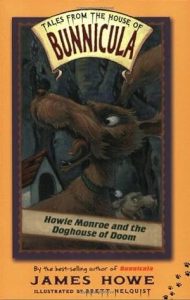 Howie Monroe and the Doghouse of Doom (Tales From the House of Bunnicula