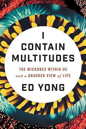 I Contain Multitudes: The Microbes Within Us and a Grander View of Life epub download