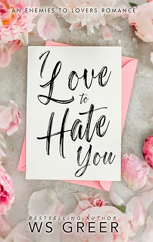 I Love to Hate You: An Enemies to Lovers Romance epub download