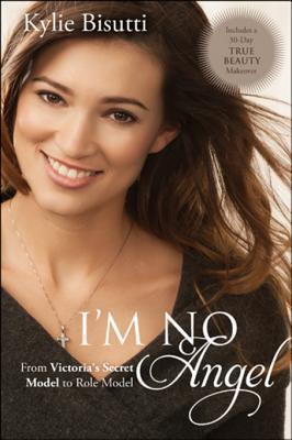 I'm No Angel: From Victoria's Secret Model to Role Model epub download