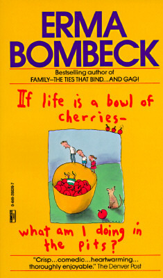 If Life Is a Bowl of Cherries What Am I Doing in the Pits? epub download