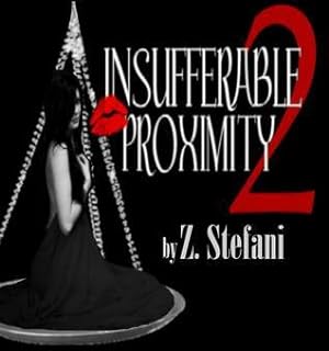 Insufferable Proximity 2 (Insufferable Proximity