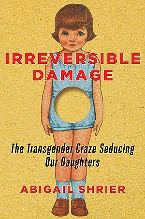 Irreversible Damage: The Transgender Craze Seducing Our Daughters epub download