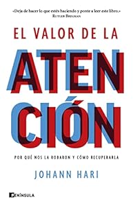 El valor de la atención: Por qué nos la robaron y cómo recuperarla (PENINSULA) epub download
