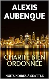 CHARITÉ BIEN ORDONNÉE (SEATTLE t. 1) epub download