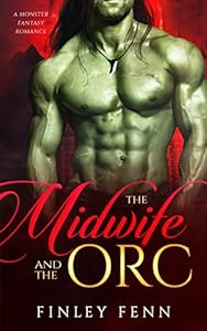The Midwife and the Orc: A Monster Fantasy Romance (Orc Sworn) epub download