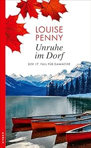 Unruhe im Dorf: Der 17. Fall für Armand Gamache (Ein Fall für Gamache) epub download