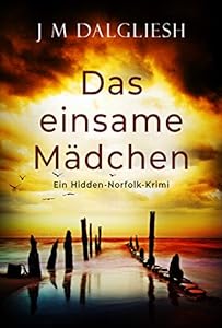 Das einsame Mädchen: Ein Hidden-Norfolk-Krimi (Buch 1) epub download