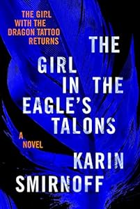 The Girl in the Eagle's Talons: A Lisbeth Salander Novel (The Girl with the Dragon Tattoo Series Book 7) epub download