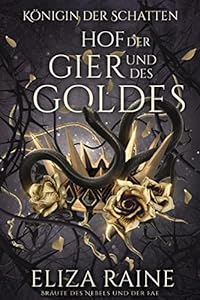 Hof der Gier und des Goldes: Bräute des Nebels und der Fae (Königin der Schatten 2) epub download