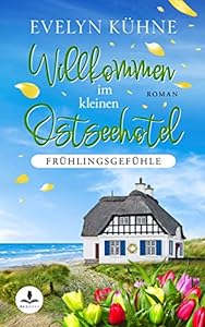 Willkommen im kleinen Ostseehotel: Frühlingsgefühle epub download