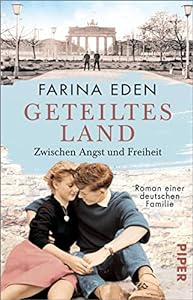 Geteiltes Land – Zwischen Angst und Freiheit (Die DDR-Saga 1): Roman einer deutschen Familie epub download