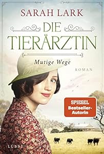 Die Tierärztin - Mutige Wege: Roman. Das mitreißende Schicksal zweier Familien von 1906 bis 1966 (Tierärztin-Saga 3) epub download