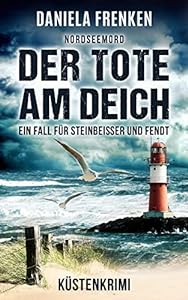 NORDSEEMORD Der Tote am Deich: Steinbeisser und Fendt ermitteln - Küstenkrimi epub download