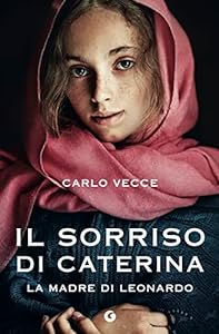 Il sorriso di Caterina: La madre di Leonardo epub download