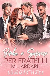Bimbo a Sorpresa per Fratelli Miliardari: Un Romance Reverse Harem epub download