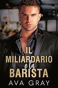 Il Miliardario e la Barista (I Miliardari Maschi Alfa) epub download
