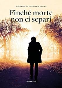 Finché morte non ci separi : le indagini a Milano del Commissario Locatelli (vol. 1) (Il Commissario e la Dottoressa) epub download