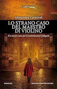 Lo strano caso del maestro di violino (Un'indagine del commissario Adalgisa Calligaris Vol. 6) epub download