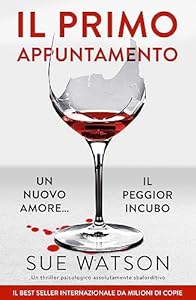 Il primo appuntamento: Un thriller psicologico assolutamente sbalorditivo epub download