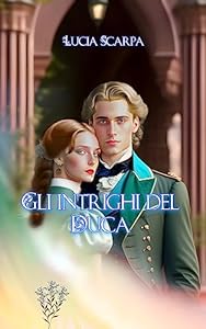 Gli intrighi del duca (Regency: Noble Pursuits Vol. 1) epub download