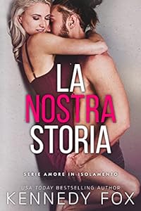 La nostra storia (Amore in isolamento Vol. 1) epub download