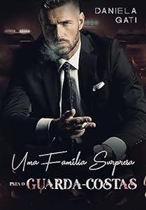UMA FAMÍLIA SURPRESA PARA O GUARDA-COSTAS: Spin-off de Uma Surpresa Inesperada para o Milionário epub download