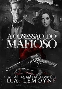 A Obsessão do Mafioso: Livro 1 da Série Alfas da Máfia epub download