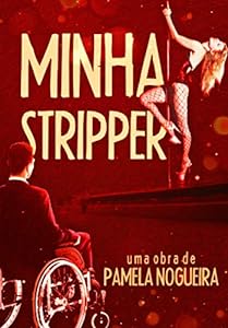 MINHA STRIPPER: Primeira obra de Pâmela Nogueira epub download