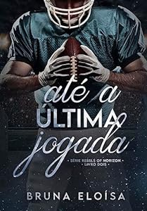 Até a Última Jogada (Rebels Of Horizon Livro 2) epub download