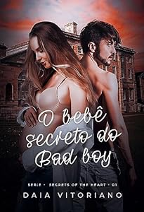 O Bebê Secreto do Bad Boy (Secrets of the Heart Livro 1) epub download