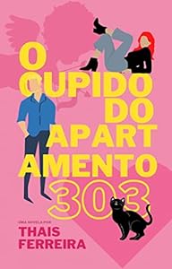 O cupido do apartamento 303 (Holidays Livro 1) epub download
